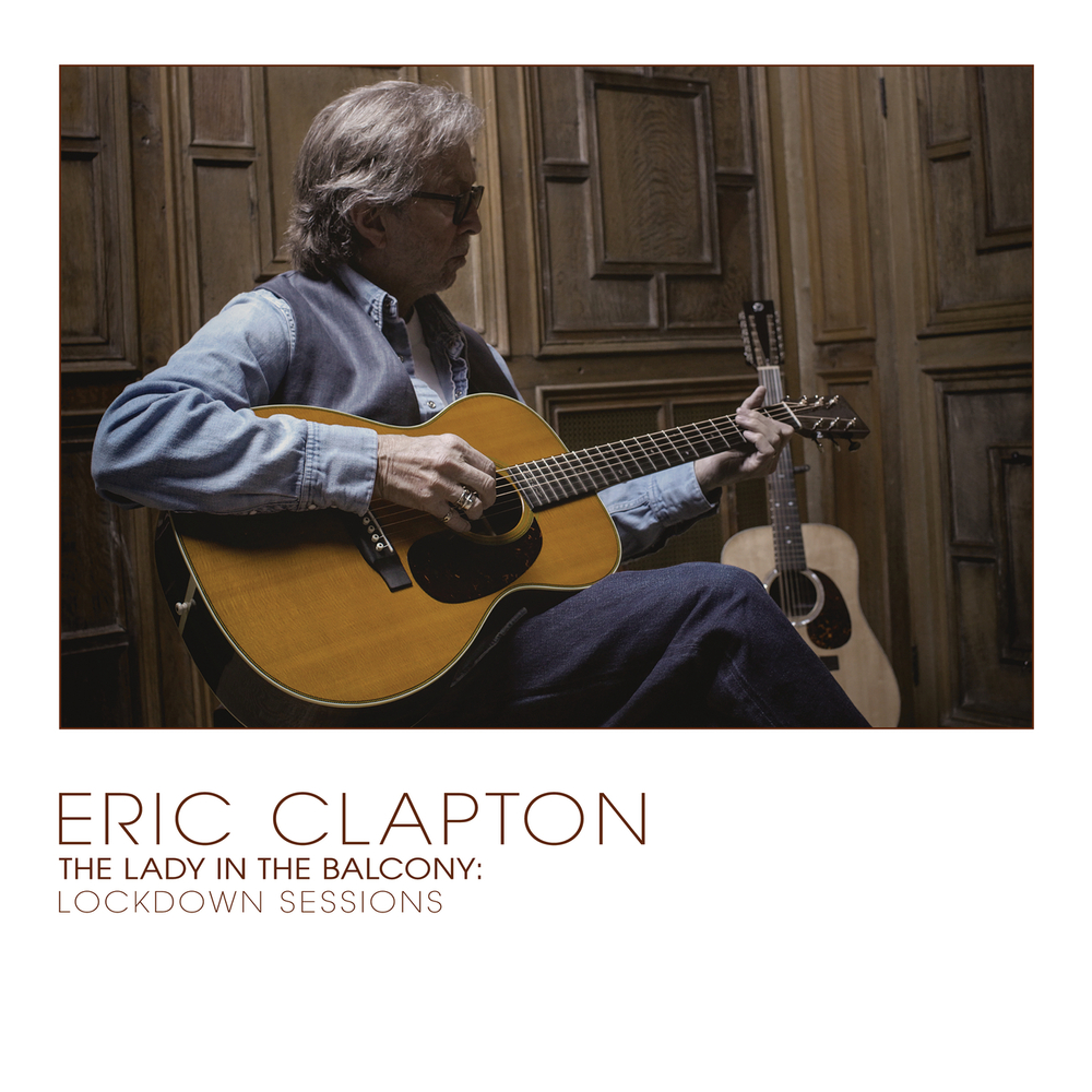 Eric Clapton, The Lady In The Balcony Lockdown Sessions (Live) in High