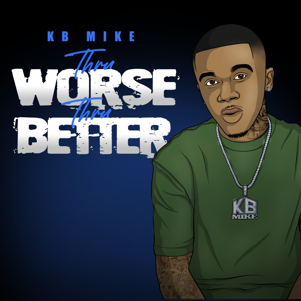 KB Mike, Thru Worse N Thru Better (Single) [Edited / Clean] in High