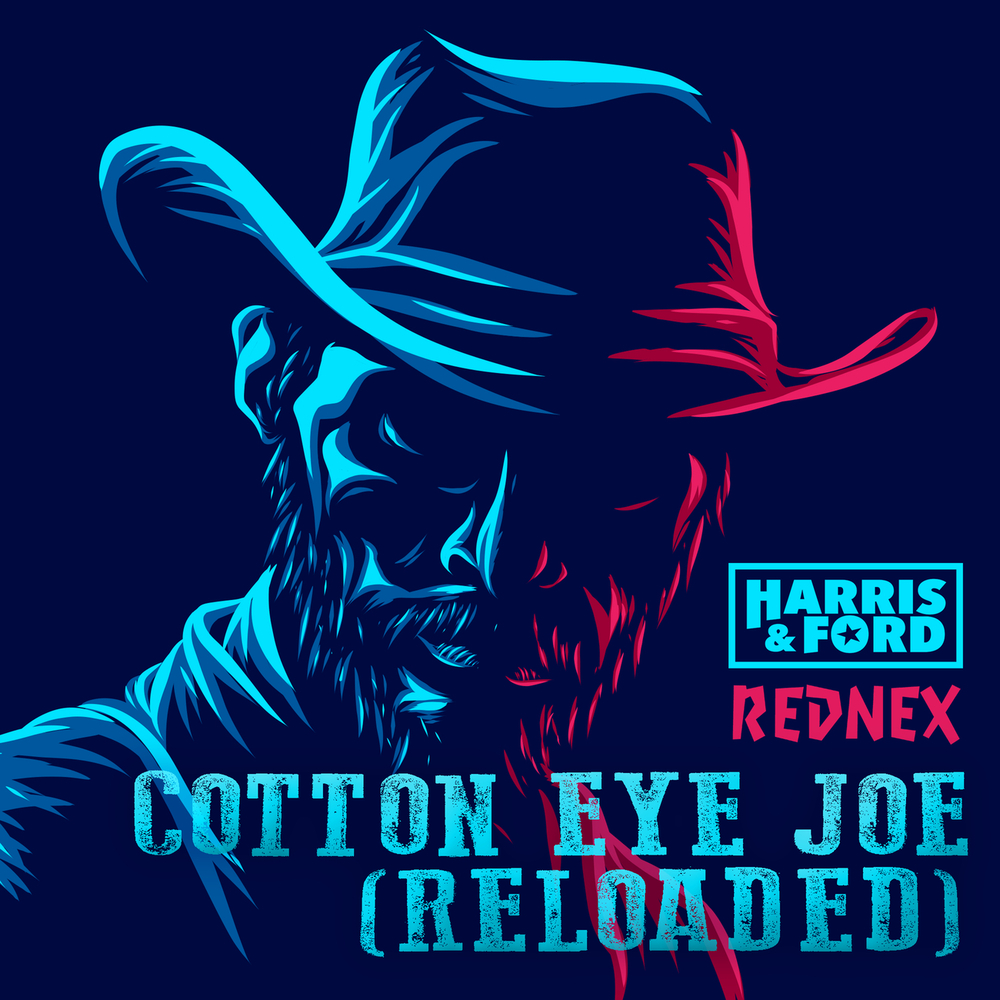 Harris & Ford; Rednex, Cotton Eye Joe (Reloaded / Single) in High