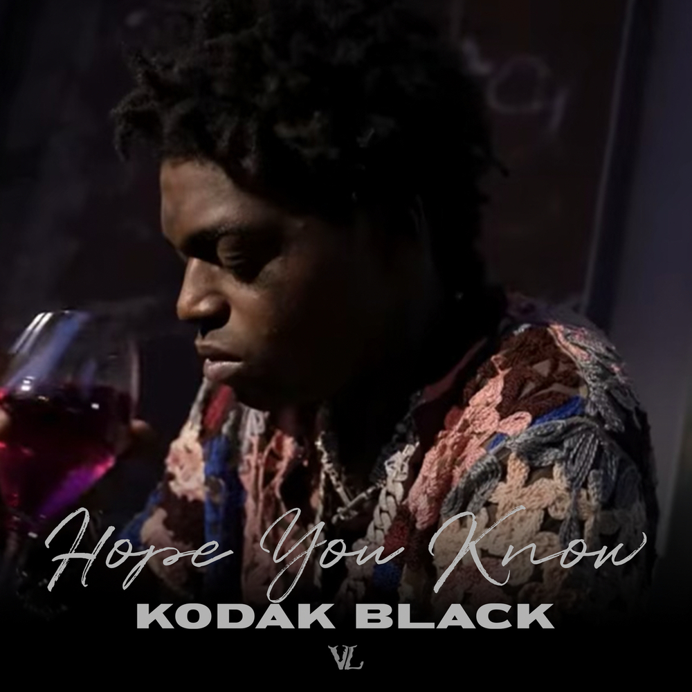 Kodak Black, Hope You Know (Single) [Edited / Clean] in HighResolution