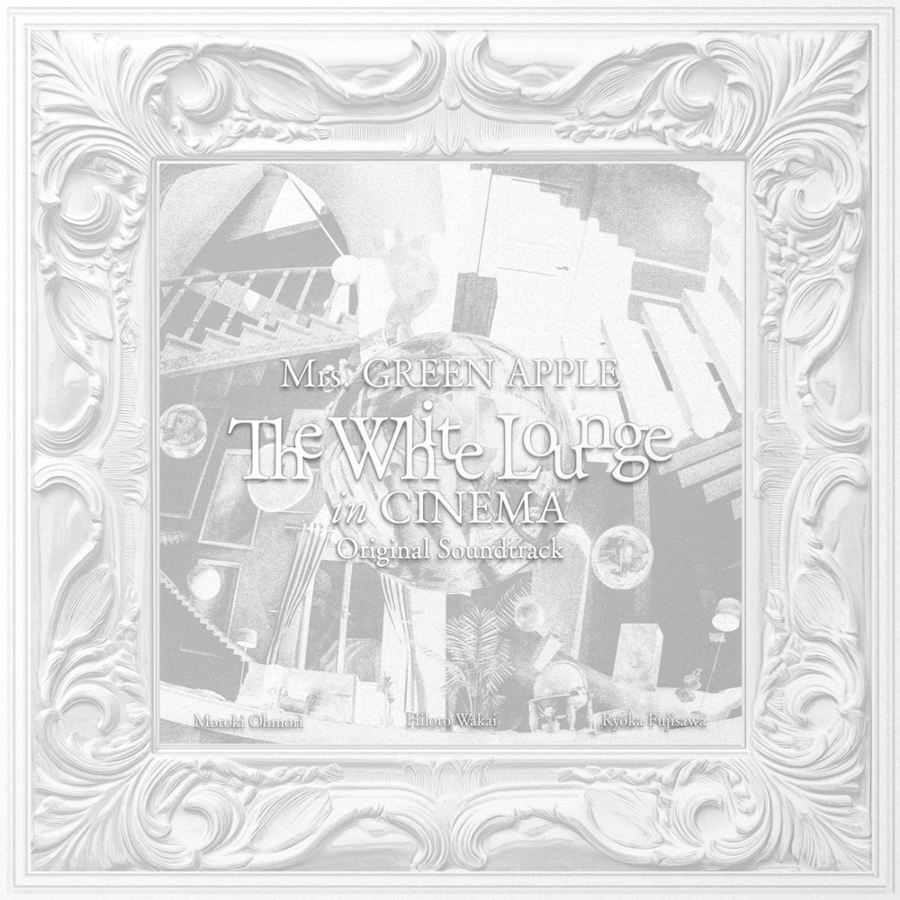 ミュージシャン The White Lounge Mrs. GREEN APPLE Mrs. GREEN APPLE, The White Lounge in CINEMA (Original
