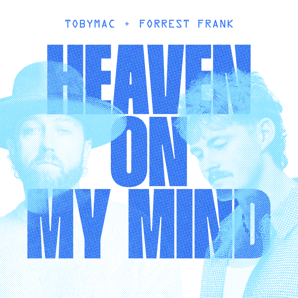 tobymac-forrest-frank-heaven-on-my-mind-single-in-high-resolution