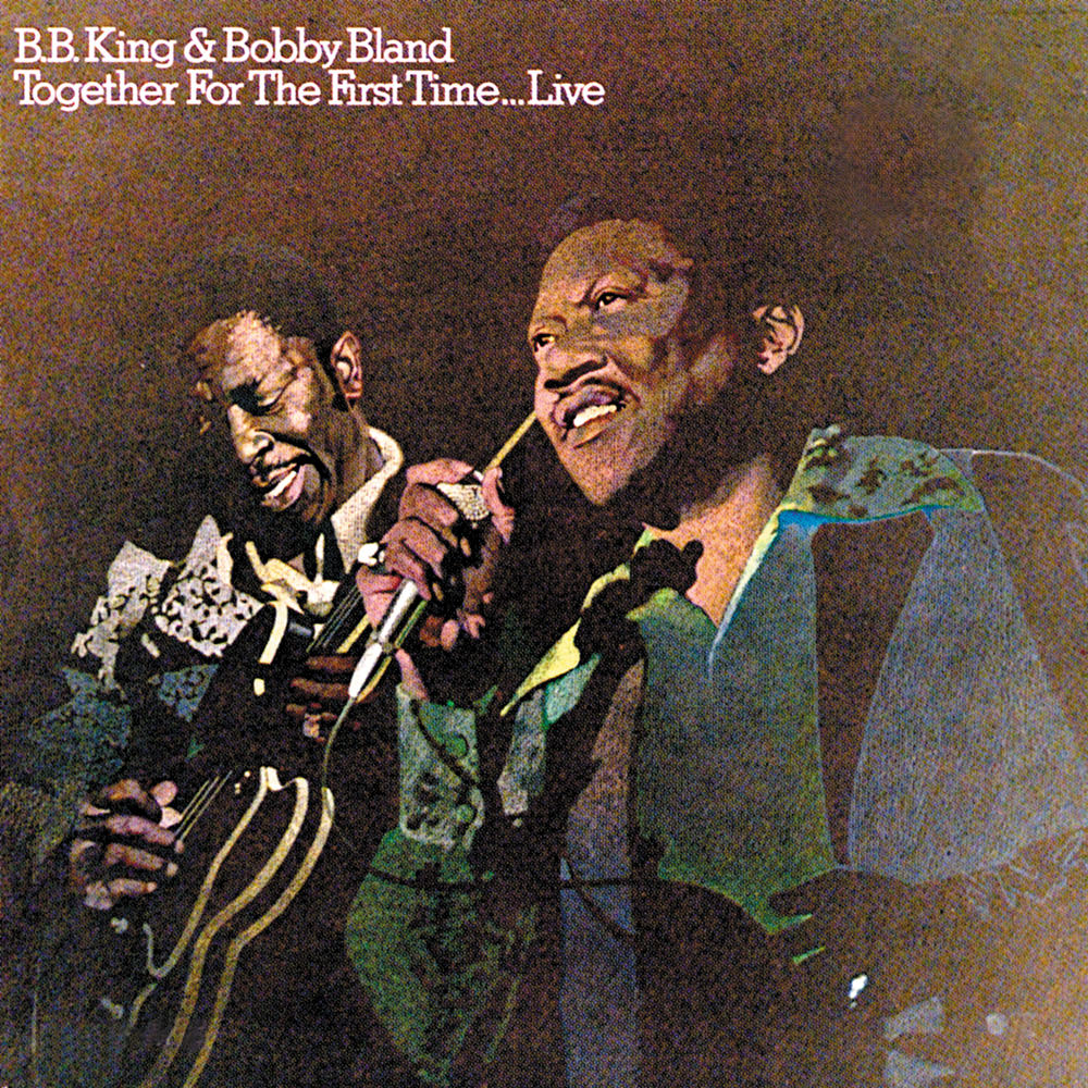 B.B. King; Bobby Bland, Together For The First Time...Live in High