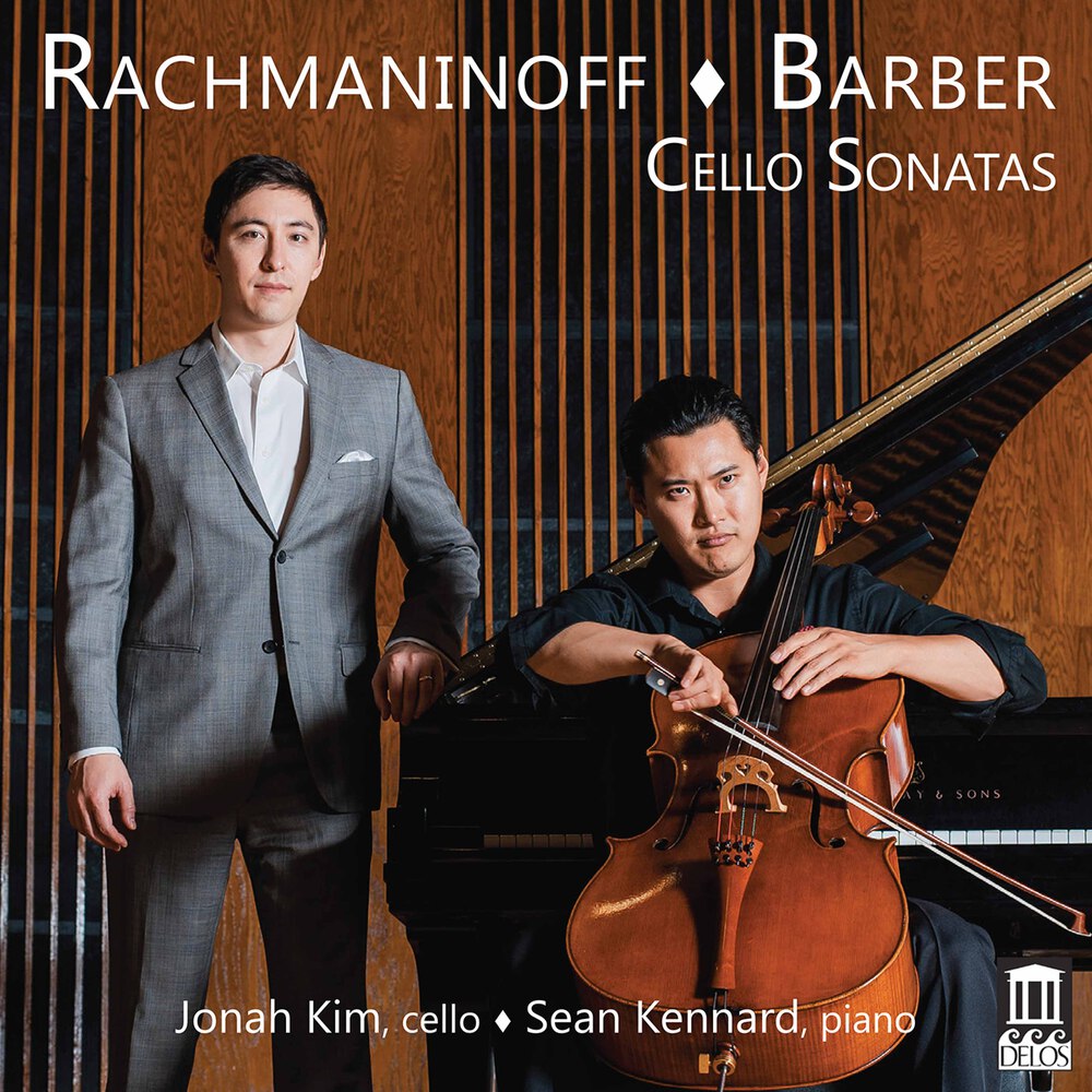 Jonah Kim; Sean Kennard, Rachmaninoff & Barber Cello Sonatas in High