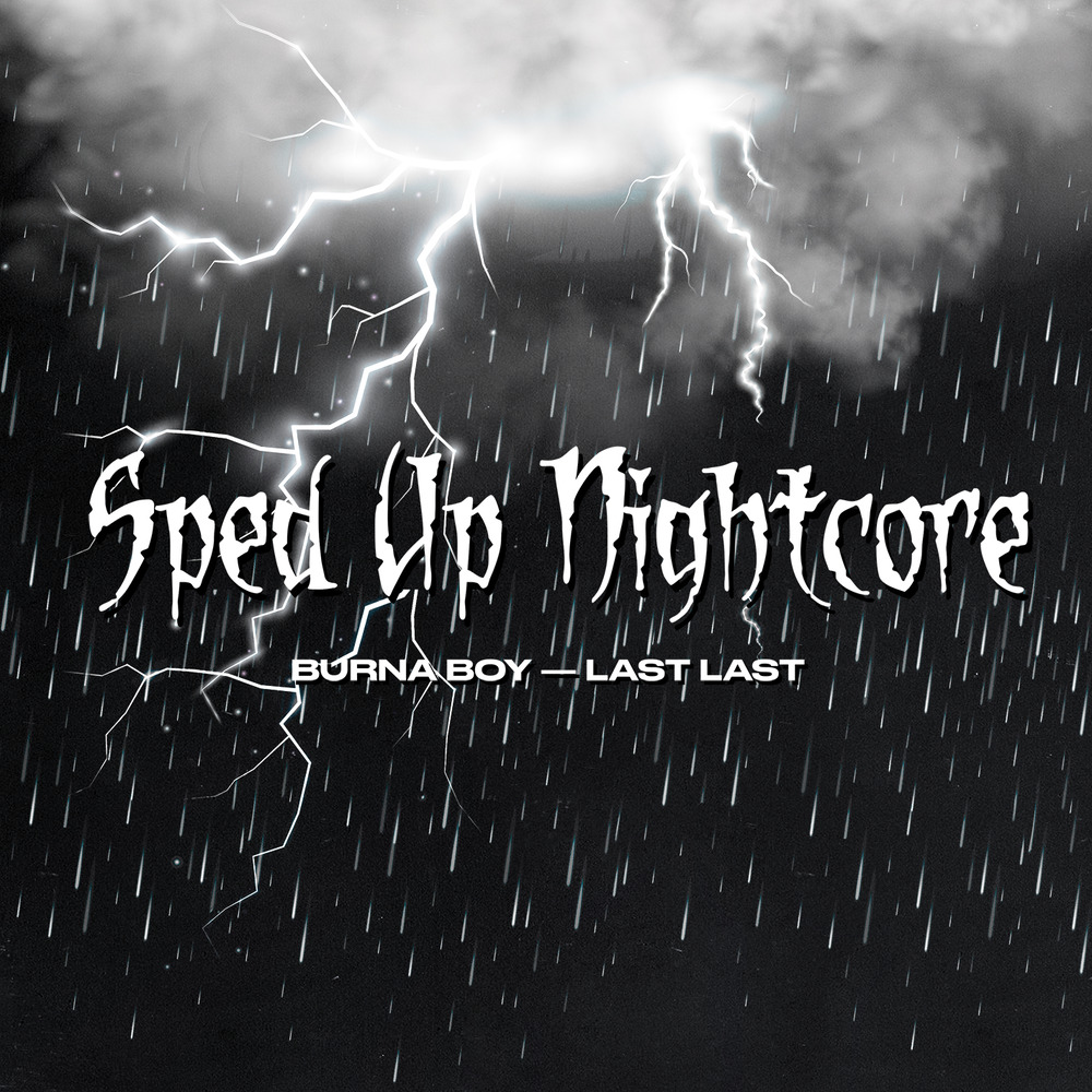 sped up nightcore, Last Last (Burna Boy / Sped Up Version / Single) in