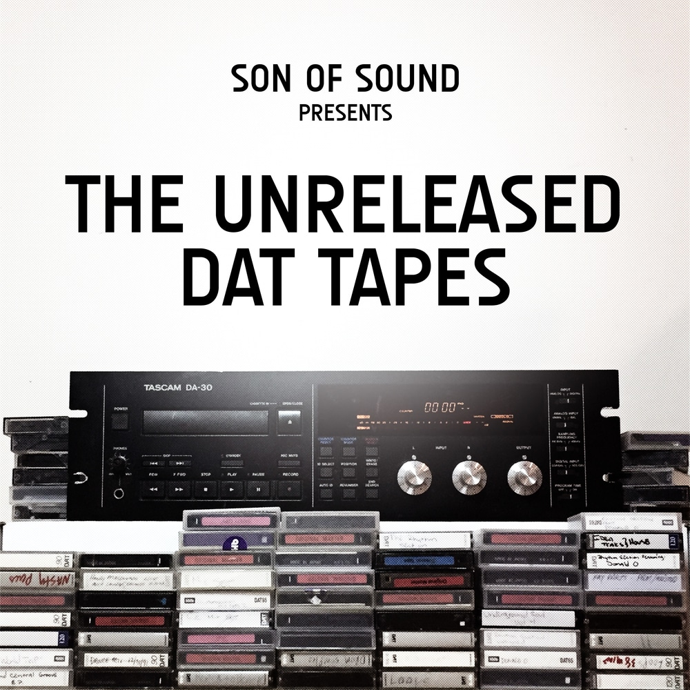 Various Artists, Son of Sound Presents The Unreleased Dat Tapes in