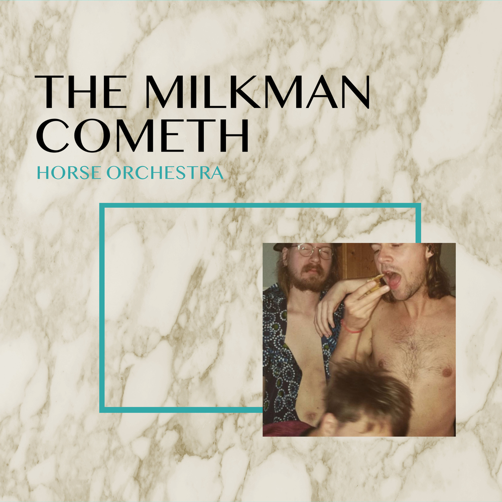 Horse Orchestra, The Milkman Cometh in HighResolution Audio