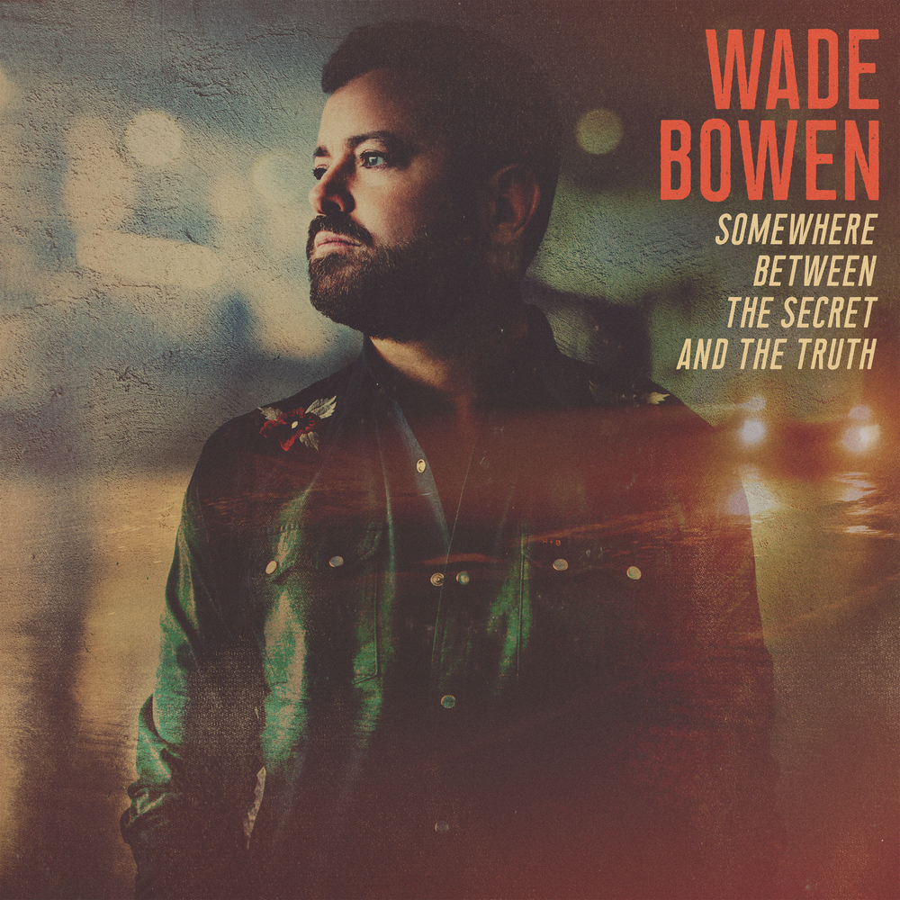 Wade Bowen, Somewhere Between the Secret and the Truth in HighResolution Audio ProStudioMasters