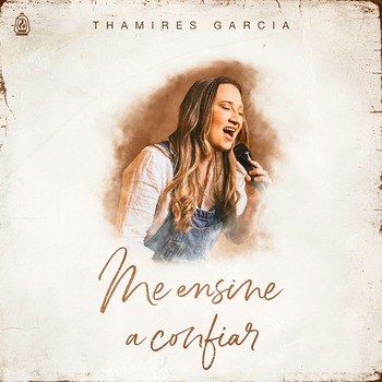 Thamires Garcia, Me Ensine a Confiar (Single) in High-Resolution Audio ...
