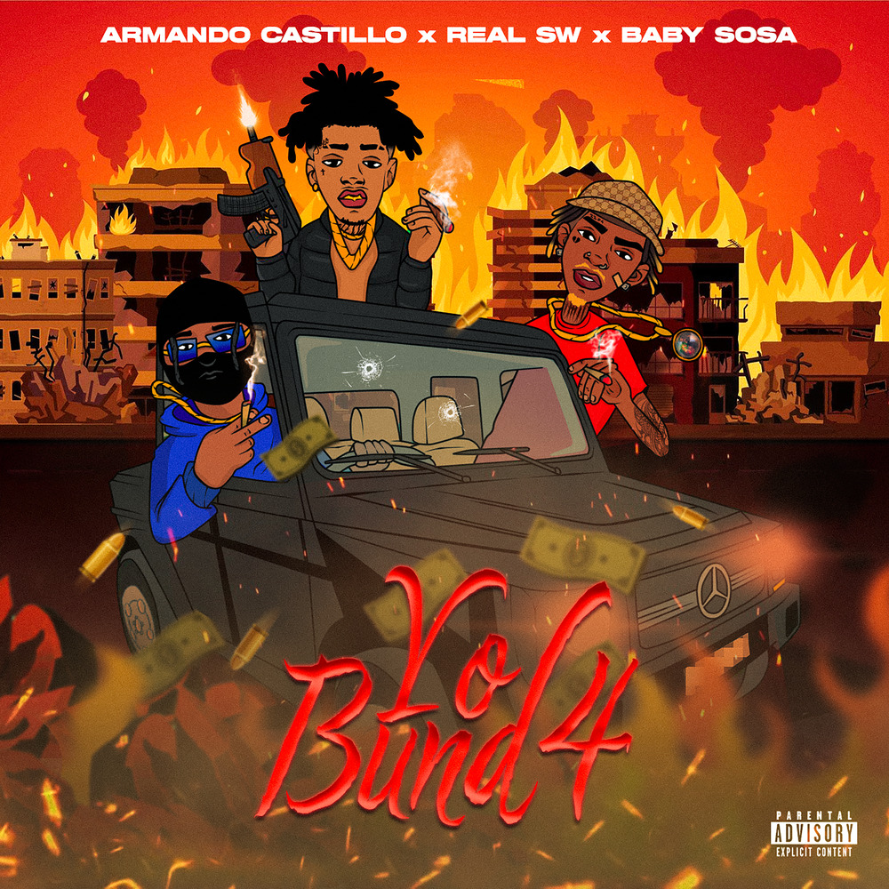 Armando Castillo; Baby Sosa; Real Swuagger, YO BUND4 (Single) in High ...