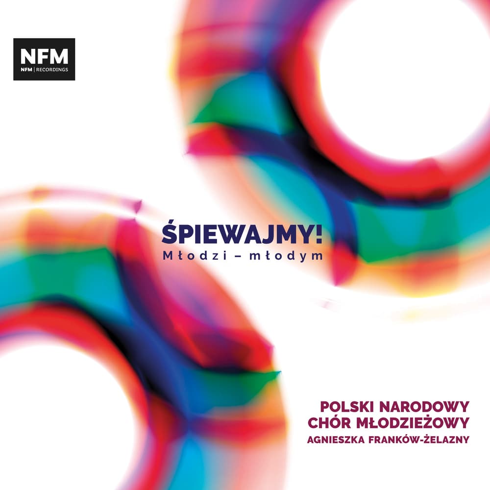 Polish National Youth Choir; Agnieszka FrankówŻelazny, Śpiewajmy! in