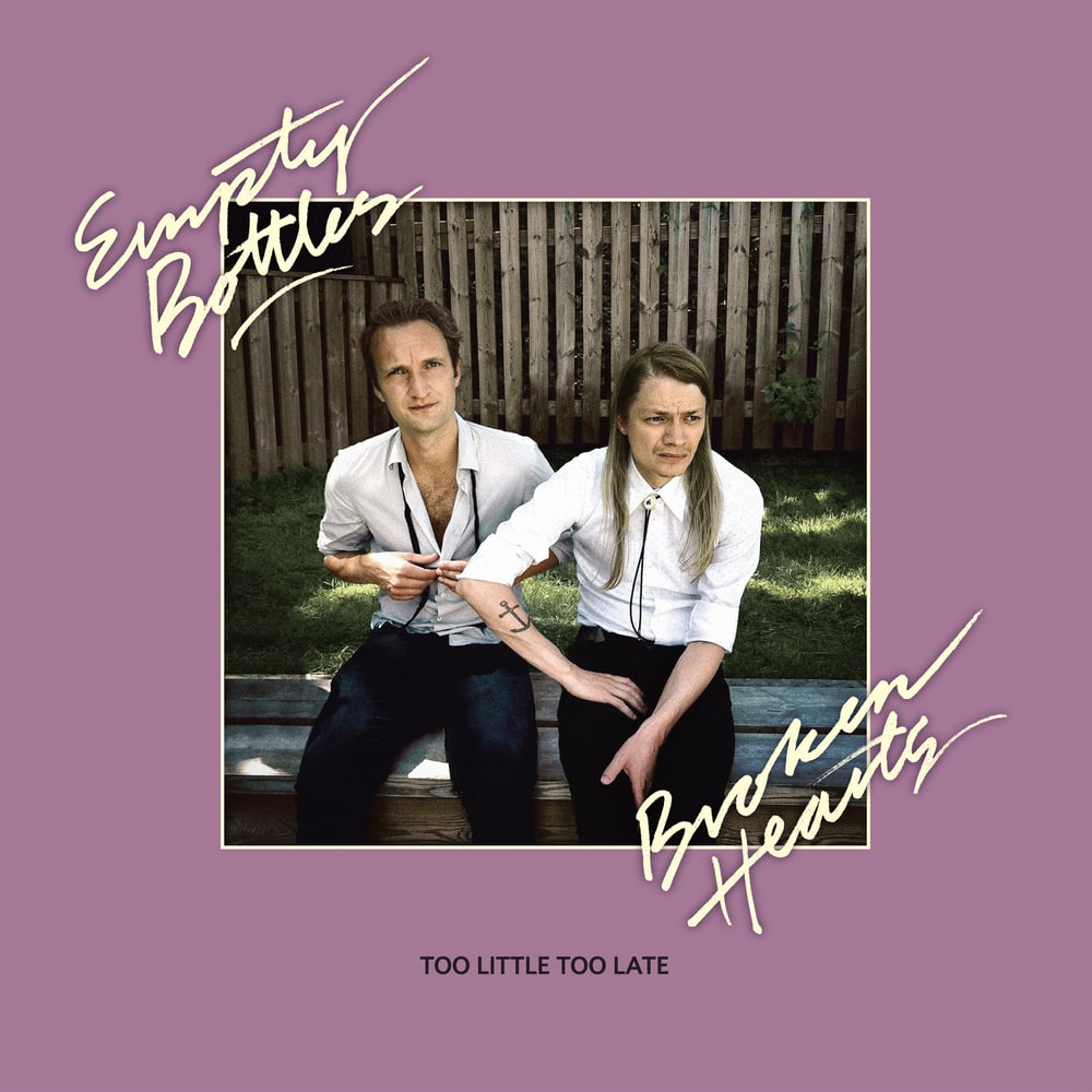 Empty Bottles Broken Hearts, Too Little Too Late in HighResolution