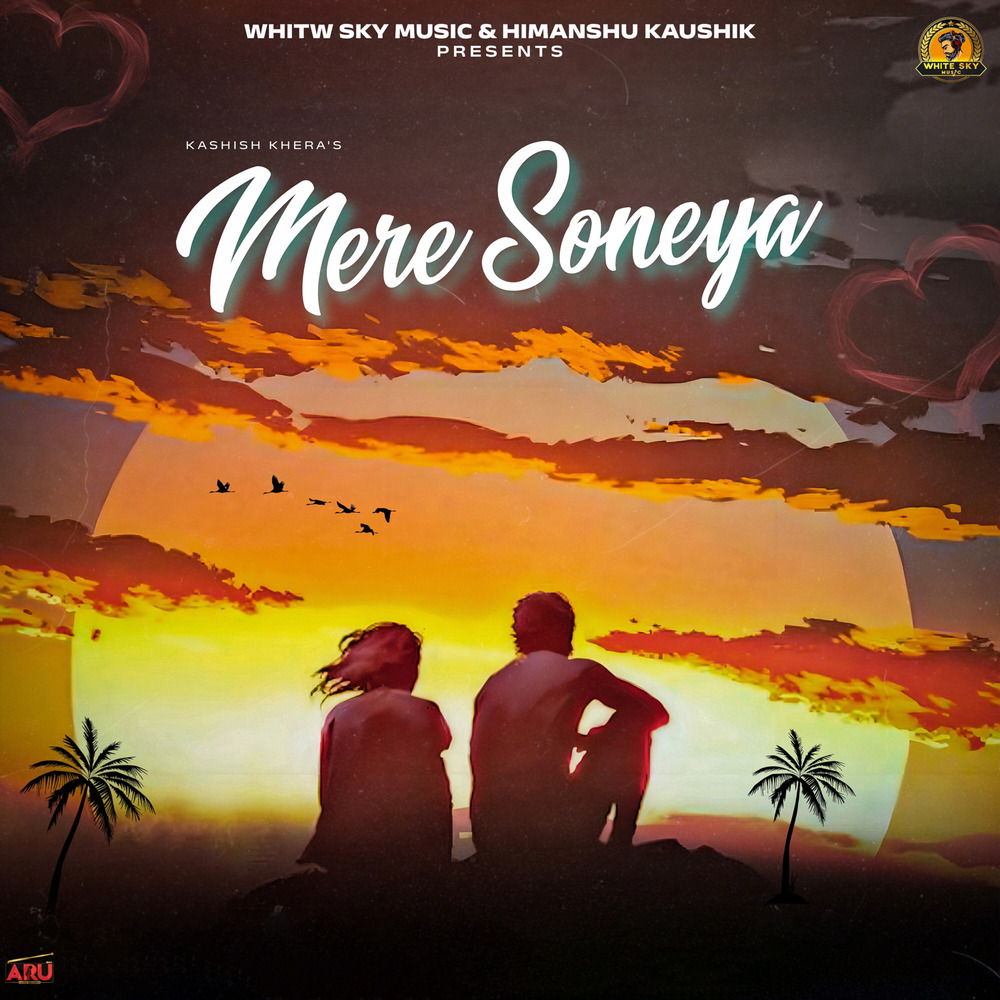 Himanshu Kaushik; Kashish Khera, Mere Soneya (Single) in High